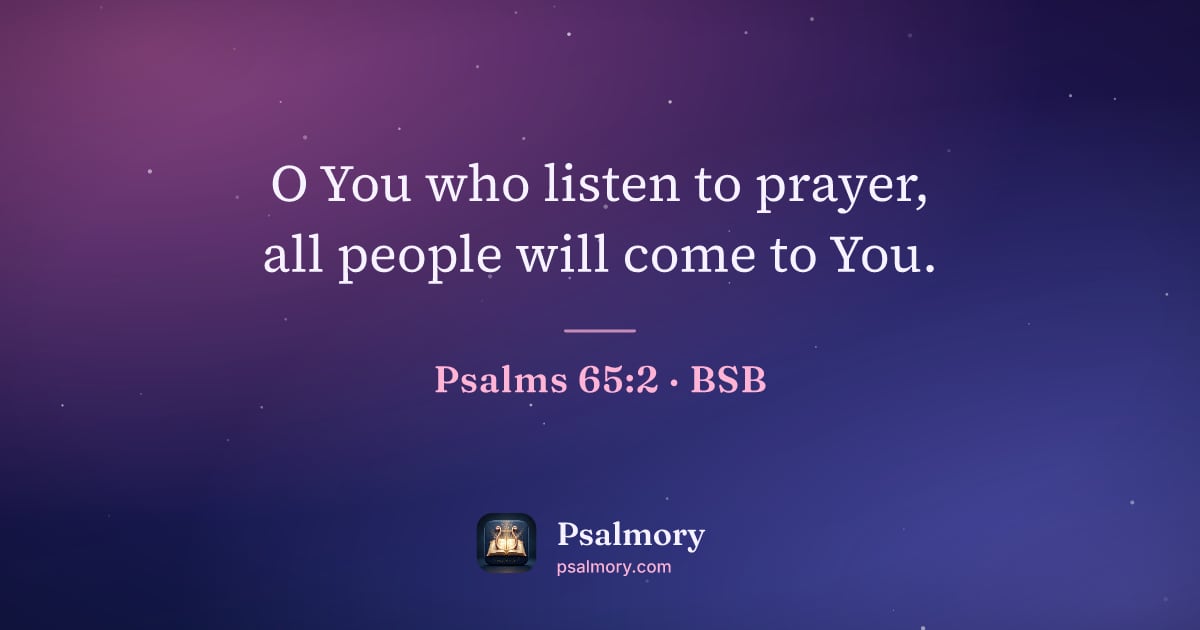 Psalm 65:2 verse artwork: O You who listen to prayer, all people will come to You.