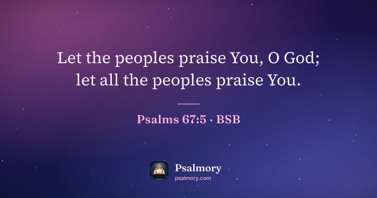 Psalm 67:5 verse artwork: Let the peoples praise You, O God; let all the peoples praise You.