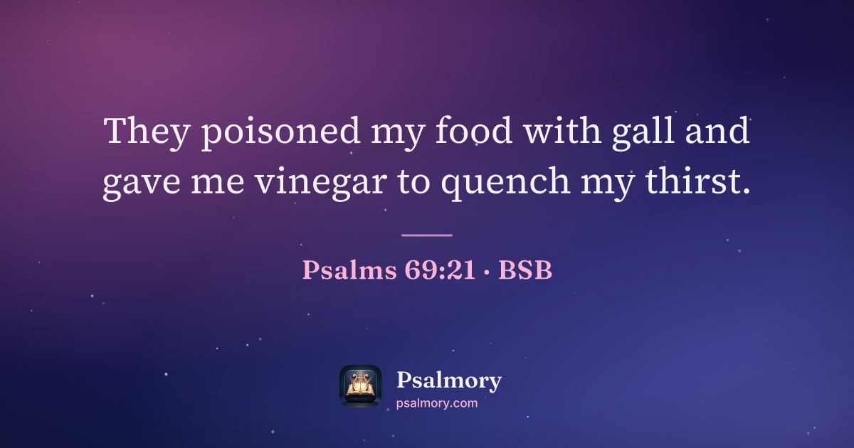 Psalm 69:21 verse artwork: They poisoned my food with gall and gave me vinegar to quench my thirst.