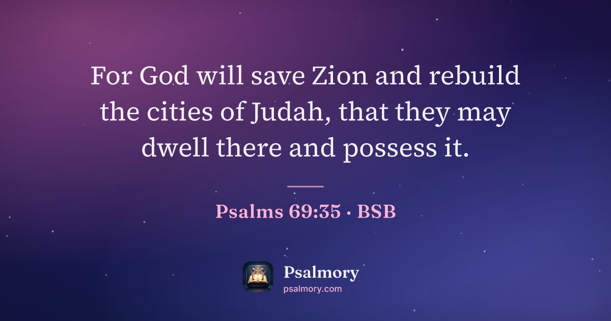 Psalm 69:35 verse artwork: For God will save Zion and rebuild the cities of Judah, that they may dwell there and…