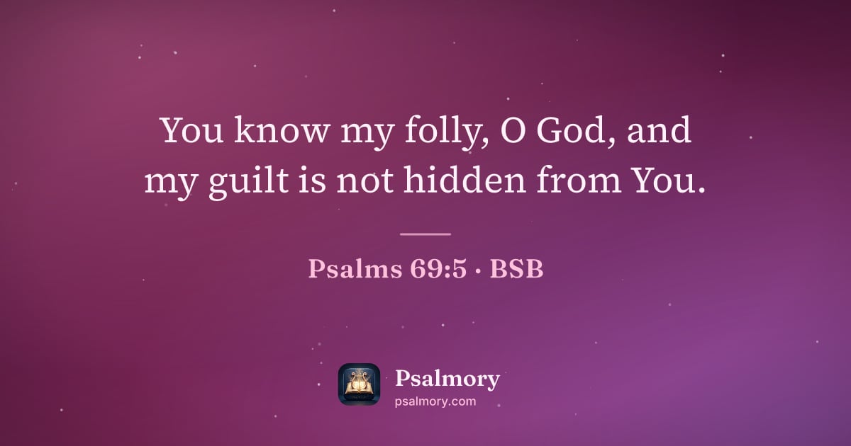 Psalm 69:5 verse artwork: You know my folly, O God, and my guilt is not hidden from You.