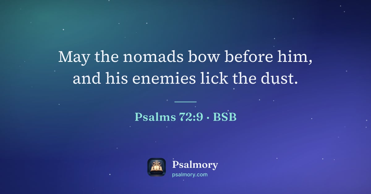 Psalm 72:9 verse artwork: May the nomads bow before him, and his enemies lick the dust.