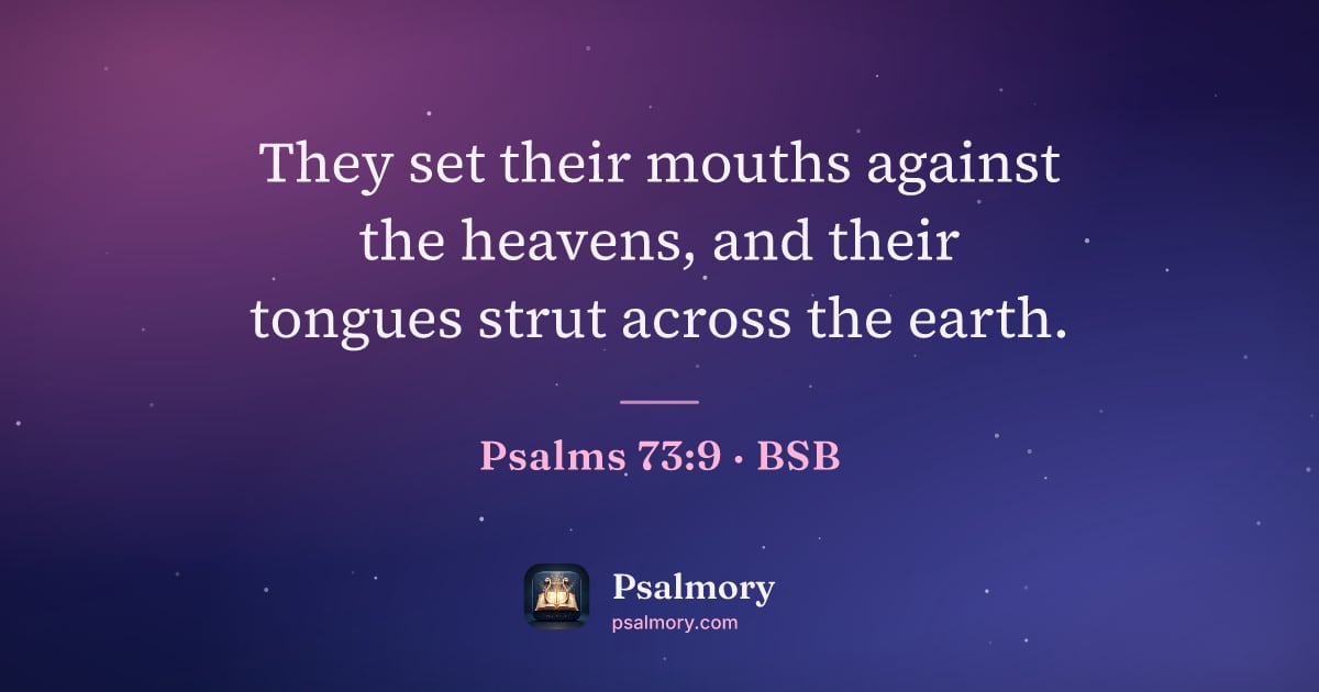 Psalm 73:9 verse artwork: They set their mouths against the heavens, and their tongues strut across the earth.