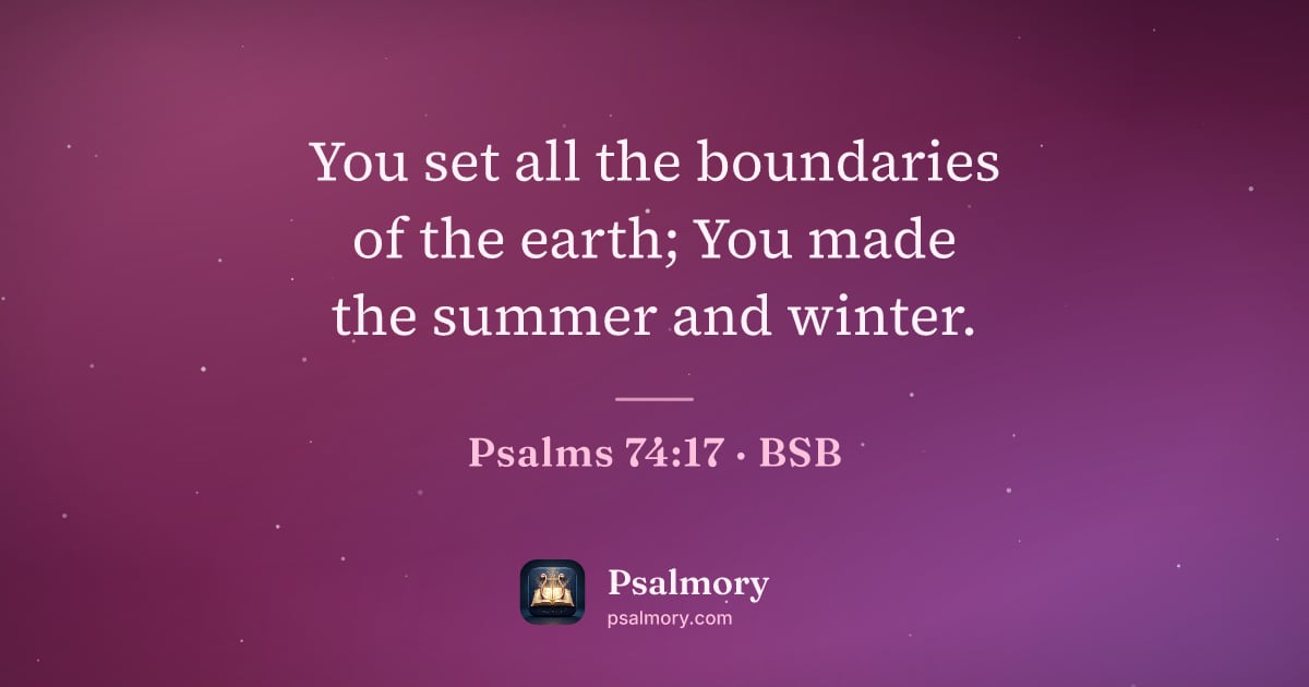 Psalm 74:17 verse artwork: You set all the boundaries of the earth; You made the summer and winter.
