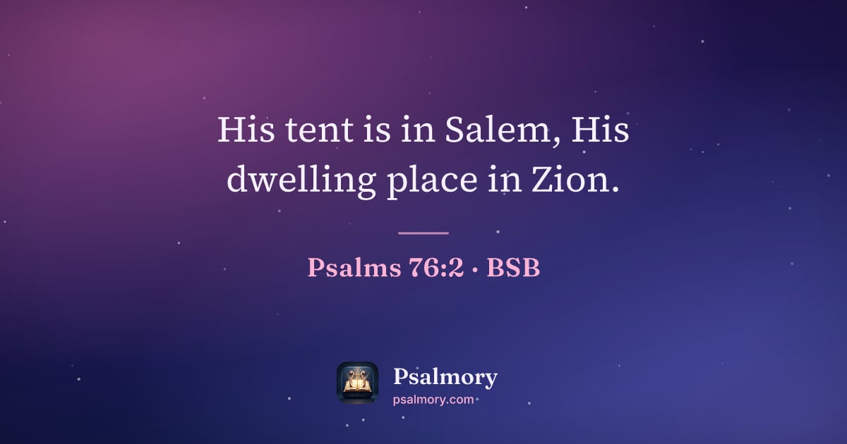 Psalm 76:2 verse artwork: His tent is in Salem, His dwelling place in Zion.