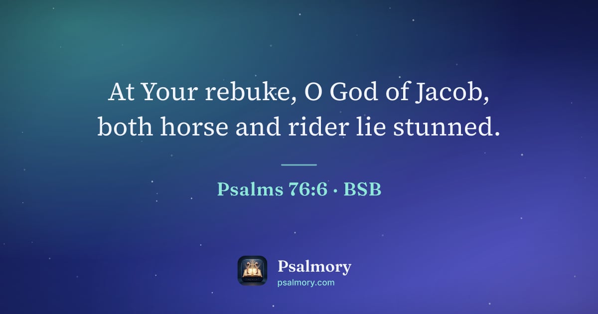 Psalm 76:6 verse artwork: At Your rebuke, O God of Jacob, both horse and rider lie stunned.