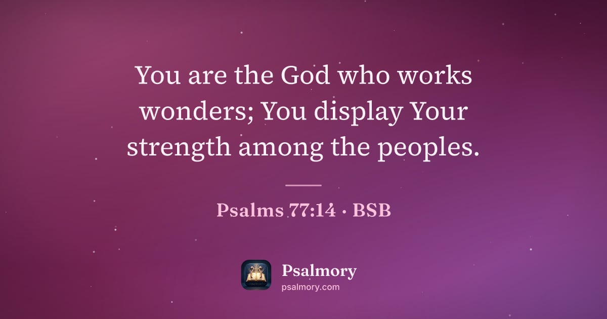Psalm 77:14 verse artwork: You are the God who works wonders; You display Your strength among the peoples.