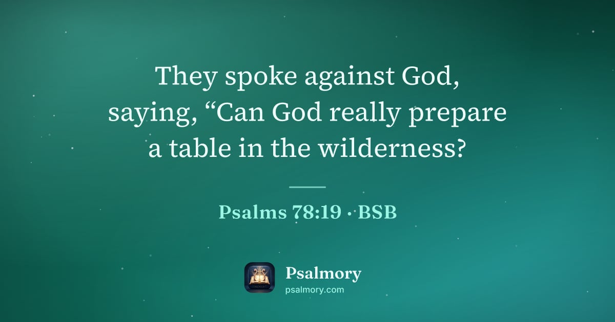 Psalm 78:19 verse artwork: They spoke against God, saying, “Can God really prepare a table in the wilderness?