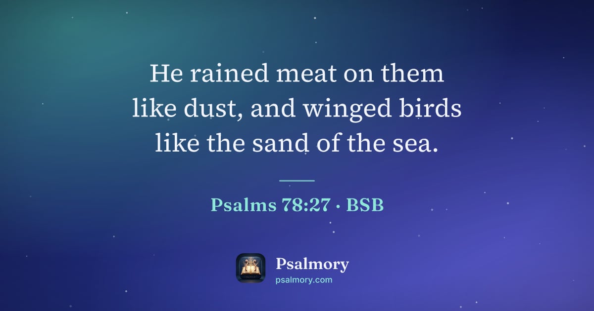 Psalm 78:27 verse artwork: He rained meat on them like dust, and winged birds like the sand of the sea.
