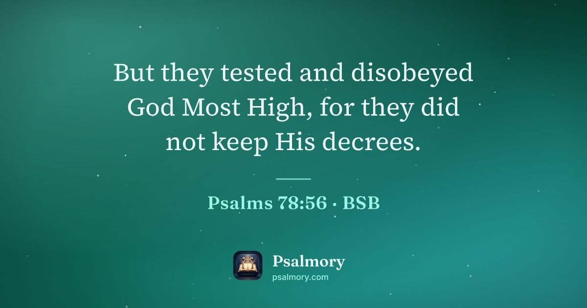 Psalm 78:56 verse artwork: But they tested and disobeyed God Most High, for they did not keep His decrees.