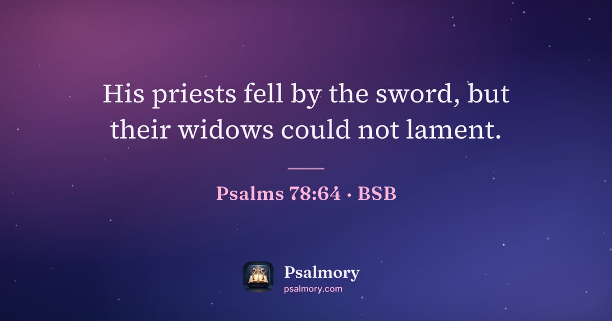 Psalm 78:64 verse artwork: His priests fell by the sword, but their widows could not lament.