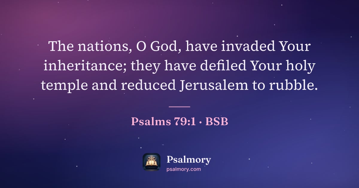 Psalm 79:1 verse artwork: The nations, O God, have invaded Your inheritance; they have defiled Your holy temple…