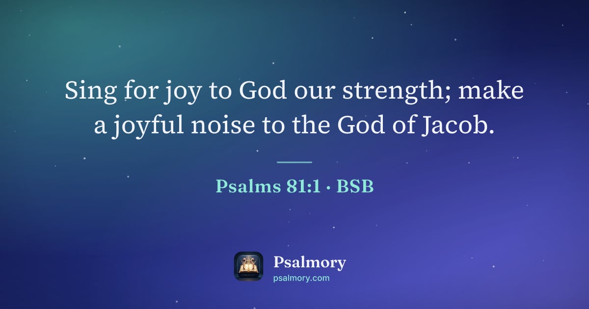 Psalm 81:1 verse artwork: Sing for joy to God our strength; make a joyful noise to the God of Jacob.