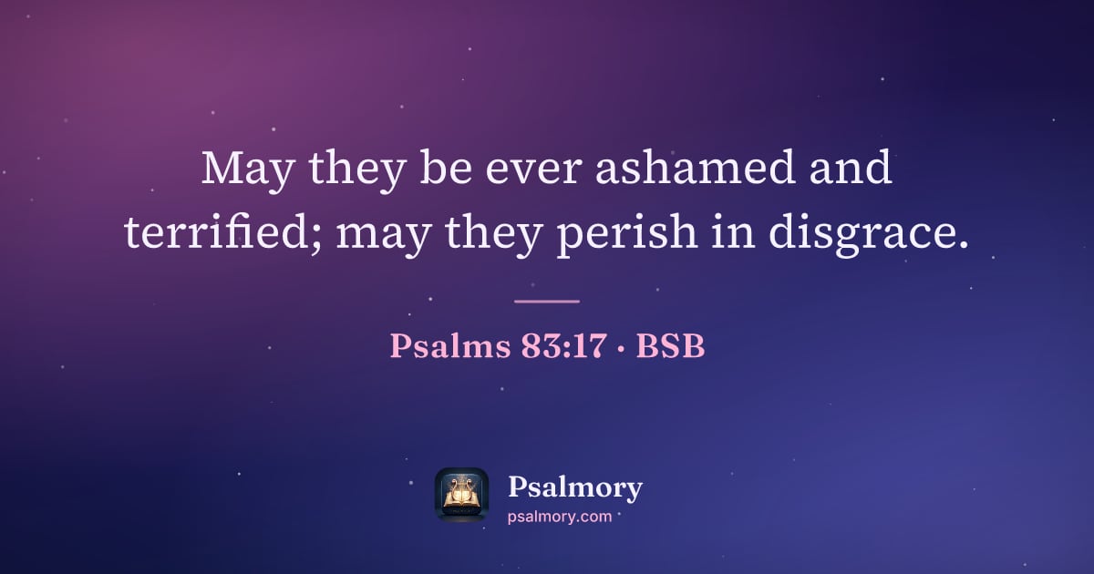 Psalm 83:17 verse artwork: May they be ever ashamed and terrified; may they perish in disgrace.