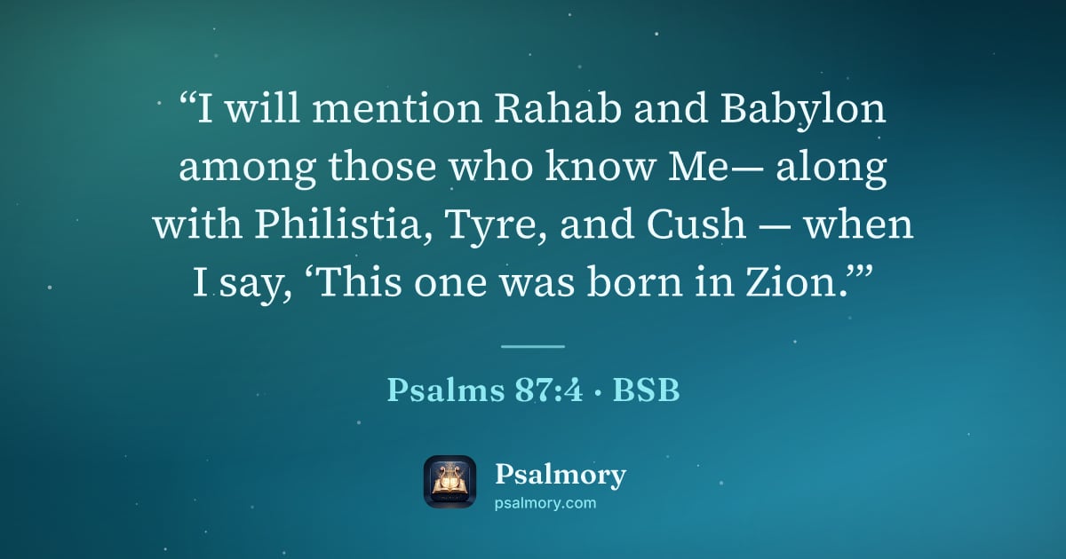 Psalm 87:4 verse artwork: “I will mention Rahab and Babylon among those who know Me— along with Philistia, Tyre,…