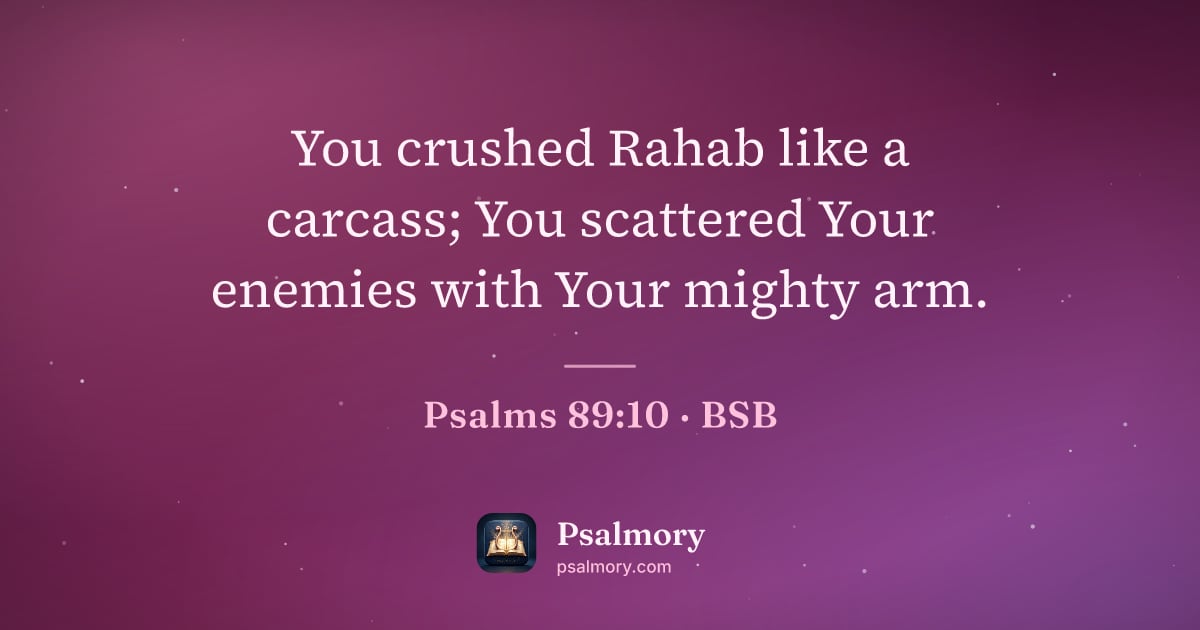 Psalm 89:10 verse artwork: You crushed Rahab like a carcass; You scattered Your enemies with Your mighty arm.