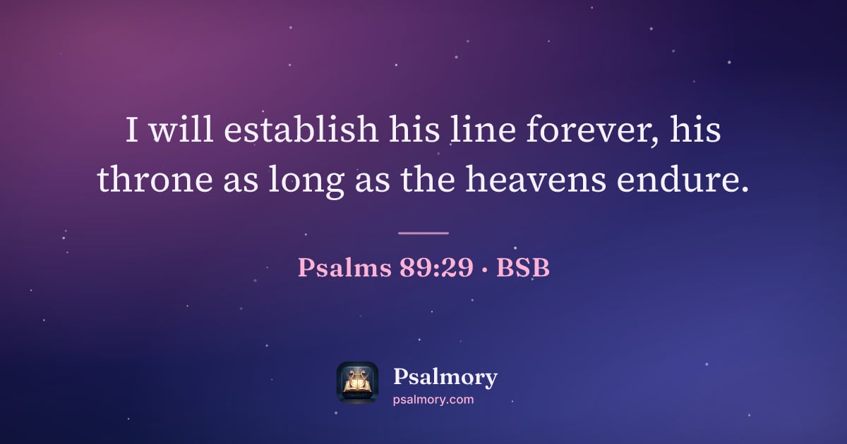Psalm 89:29 verse artwork: I will establish his line forever, his throne as long as the heavens endure.