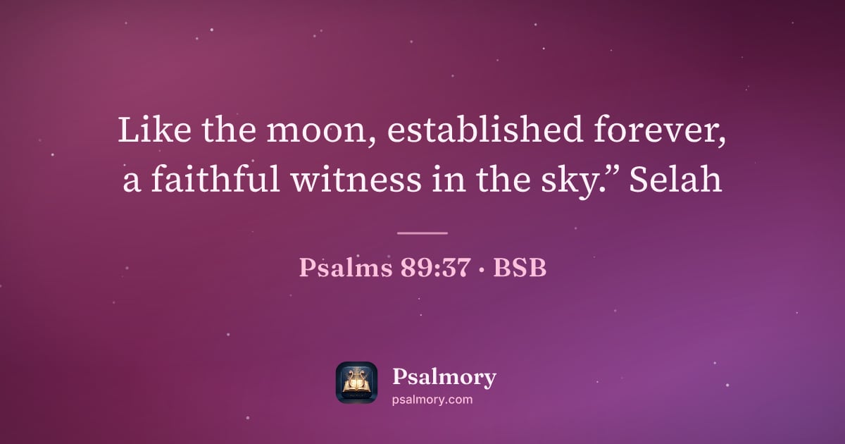 Psalm 89:37 verse artwork: Like the moon, established forever, a faithful witness in the sky.” Selah