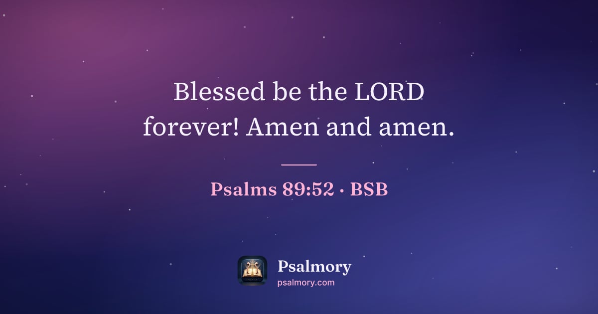 Psalm 89:52 verse artwork: Blessed be the LORD forever! Amen and amen.