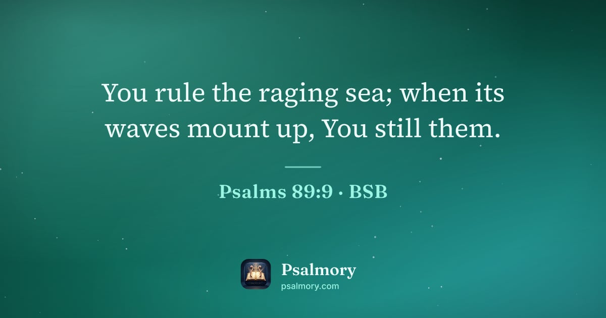 Psalm 89:9 verse artwork: You rule the raging sea; when its waves mount up, You still them.