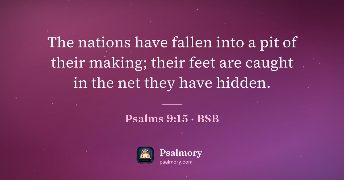 Psalm 9:15 verse artwork: The nations have fallen into a pit of their making; their feet are caught in the net…