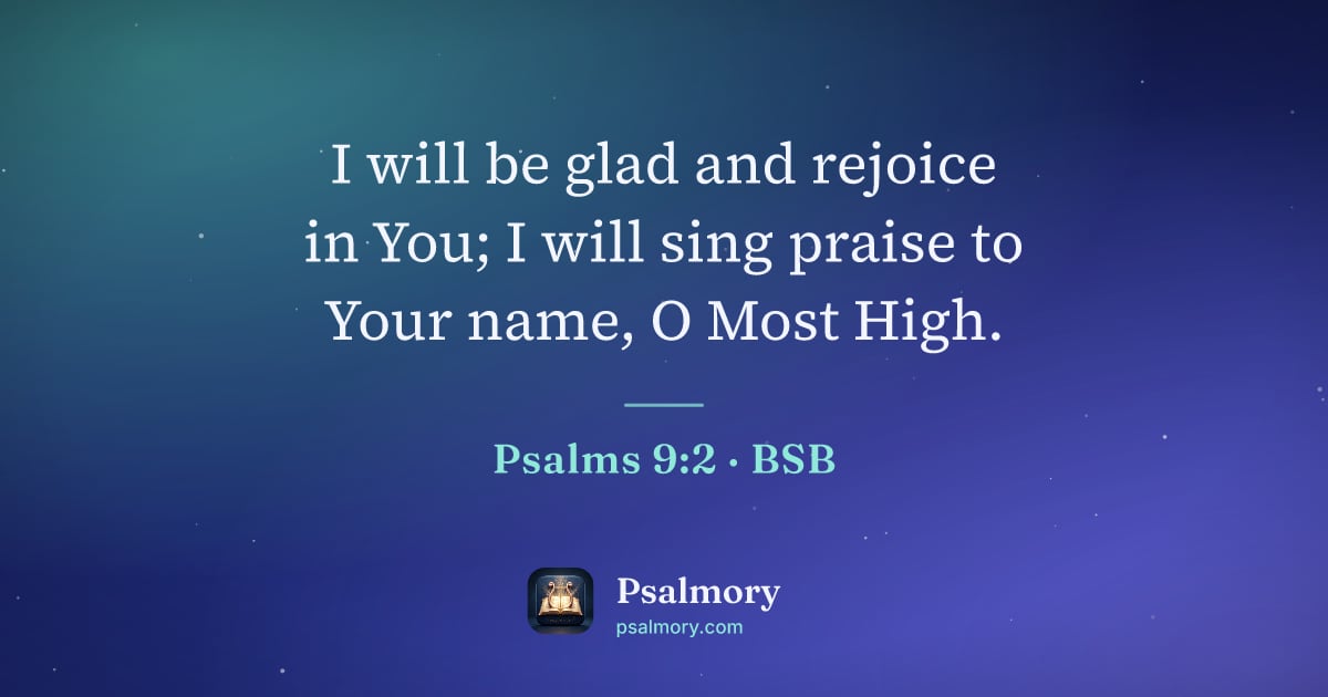 Psalm 9:2 verse artwork: I will be glad and rejoice in You; I will sing praise to Your name, O Most High.