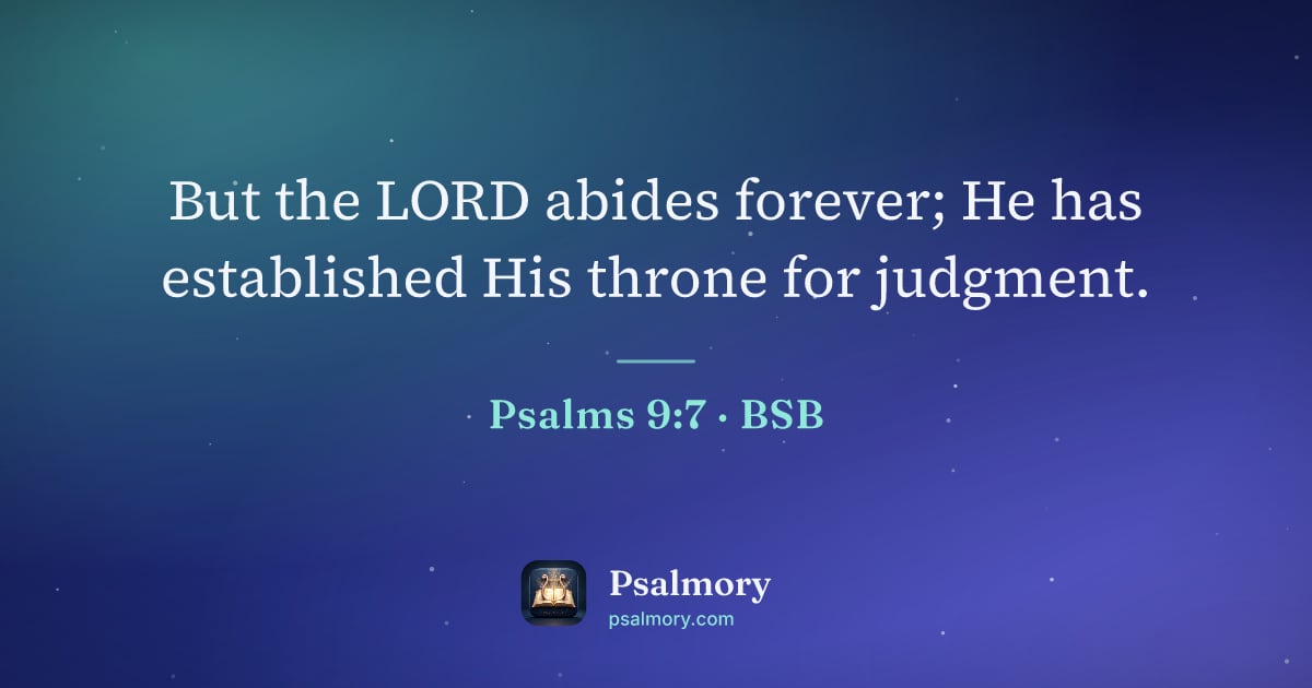 Psalm 9:7 verse artwork: But the LORD abides forever; He has established His throne for judgment.