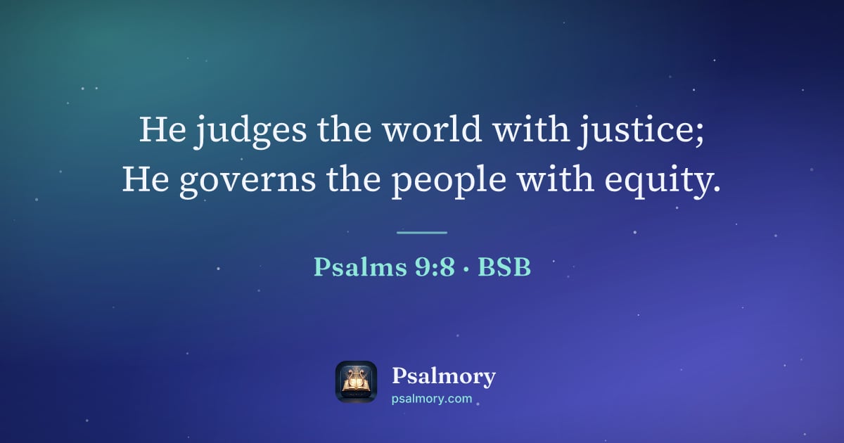 Psalm 9:8 verse artwork: He judges the world with justice; He governs the people with equity.