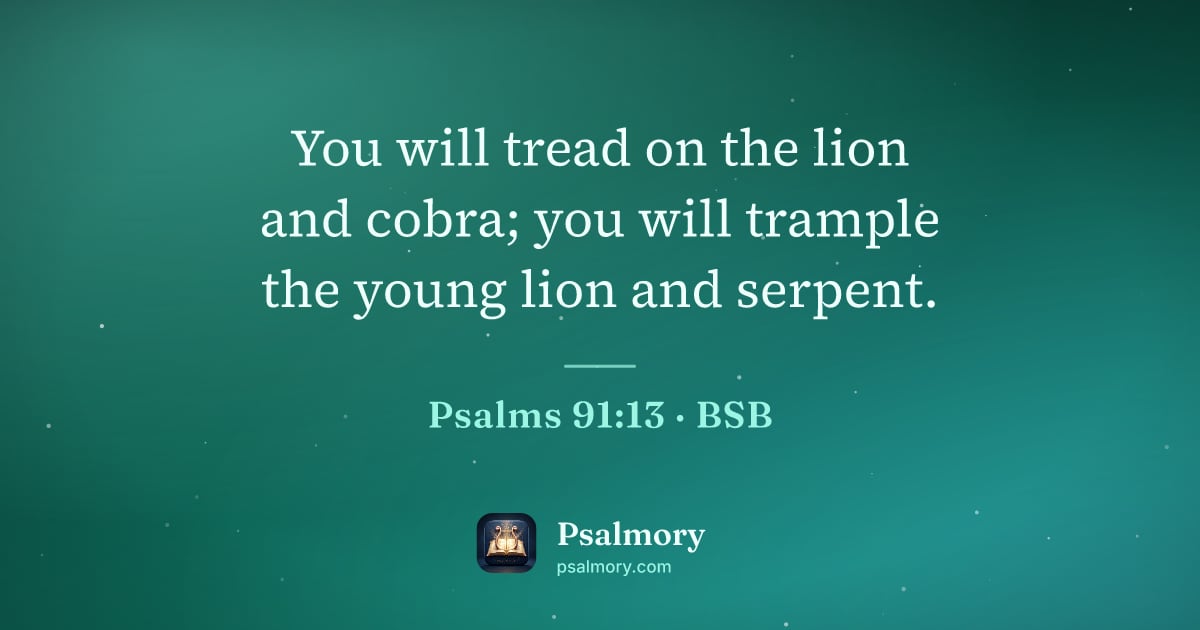 Psalm 91:13 verse artwork: You will tread on the lion and cobra; you will trample the young lion and serpent.