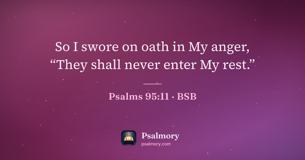 Psalm 95:11 verse artwork: So I swore on oath in My anger, “They shall never enter My rest.”