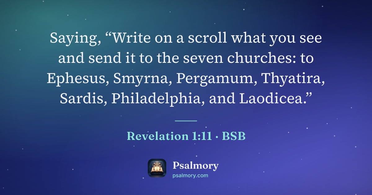 Revelation 1:11 verse artwork: Saying, “Write on a scroll what you see and send it to the seven churches: to Ephesus,…