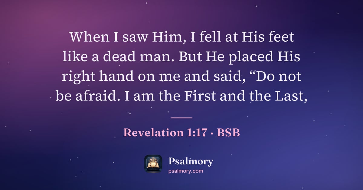 Revelation 1:17 verse artwork: When I saw Him, I fell at His feet like a dead man. But He placed His right hand on me…