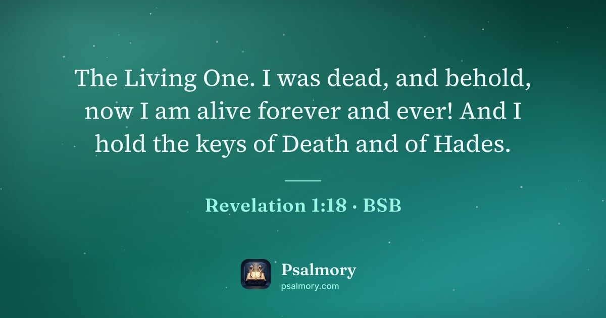 Revelation 1:18 verse artwork: The Living One. I was dead, and behold, now I am alive forever and ever! And I hold the…