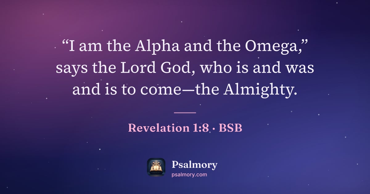 Revelation 1:8 verse artwork: “I am the Alpha and the Omega,” says the Lord God, who is and was and is to come—the…