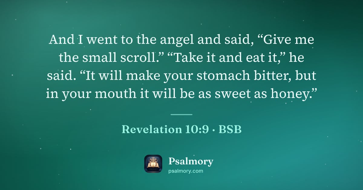 Revelation 10:9 verse artwork: And I went to the angel and said, “Give me the small scroll.” “Take it and eat it,” he…