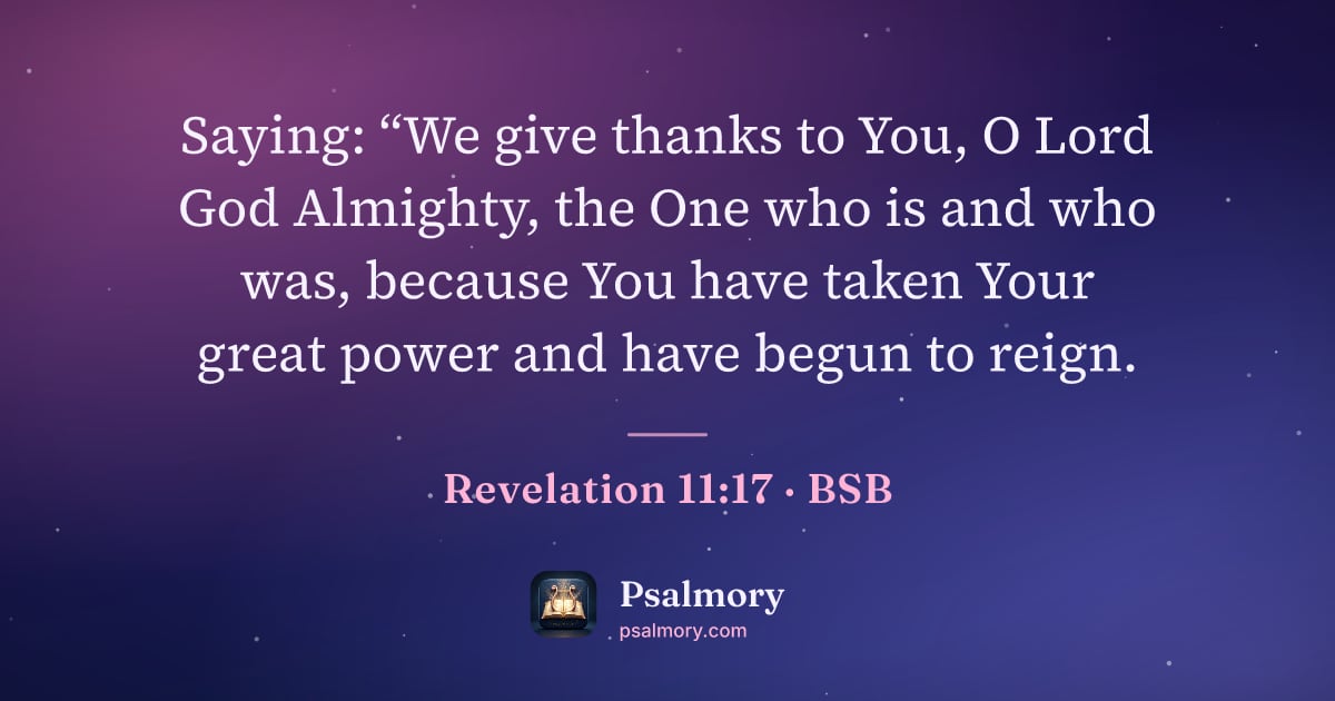Revelation 11:17 verse artwork: Saying: “We give thanks to You, O Lord God Almighty, the One who is and who was, because…