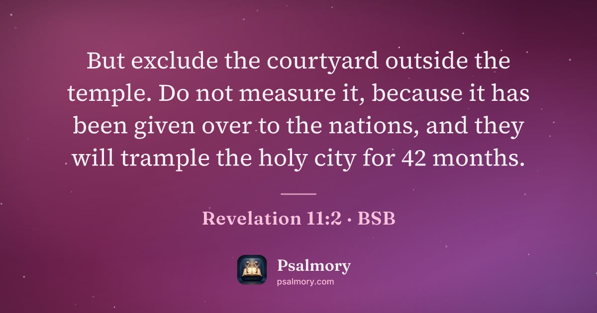 Revelation 11:2 verse artwork: But exclude the courtyard outside the temple. Do not measure it, because it has been…
