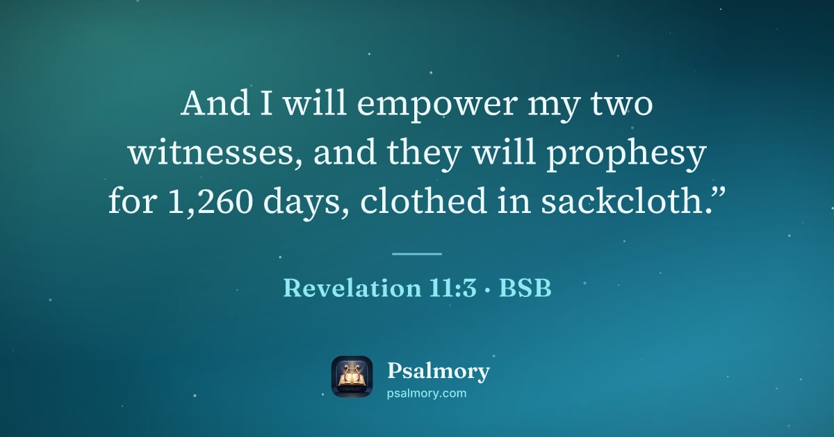 Revelation 11:3 verse artwork: And I will empower my two witnesses, and they will prophesy for 1,260 days, clothed in…
