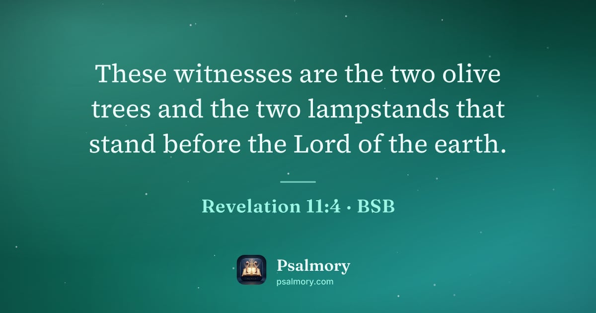Revelation 11:4 verse artwork: These witnesses are the two olive trees and the two lampstands that stand before the…