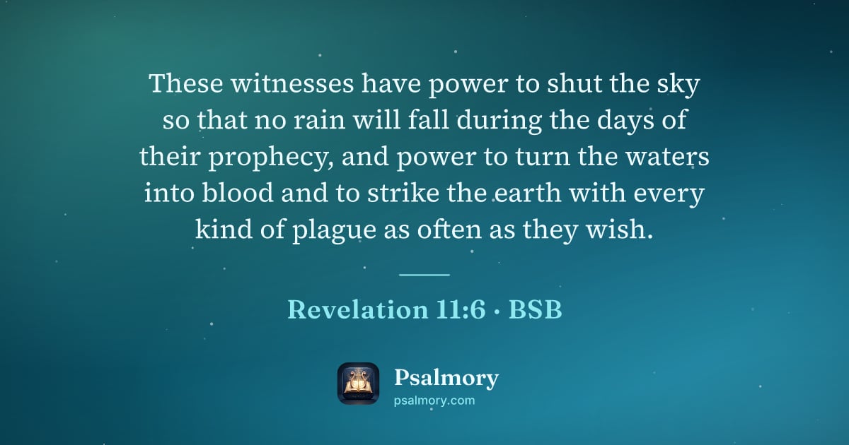 Revelation 11:6 verse artwork: These witnesses have power to shut the sky so that no rain will fall during the days of…