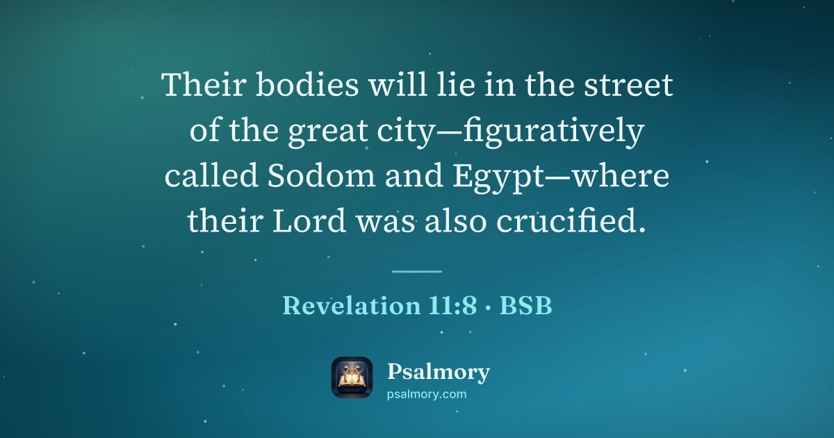 Revelation 11:8 verse artwork: Their bodies will lie in the street of the great city—figuratively called Sodom and…