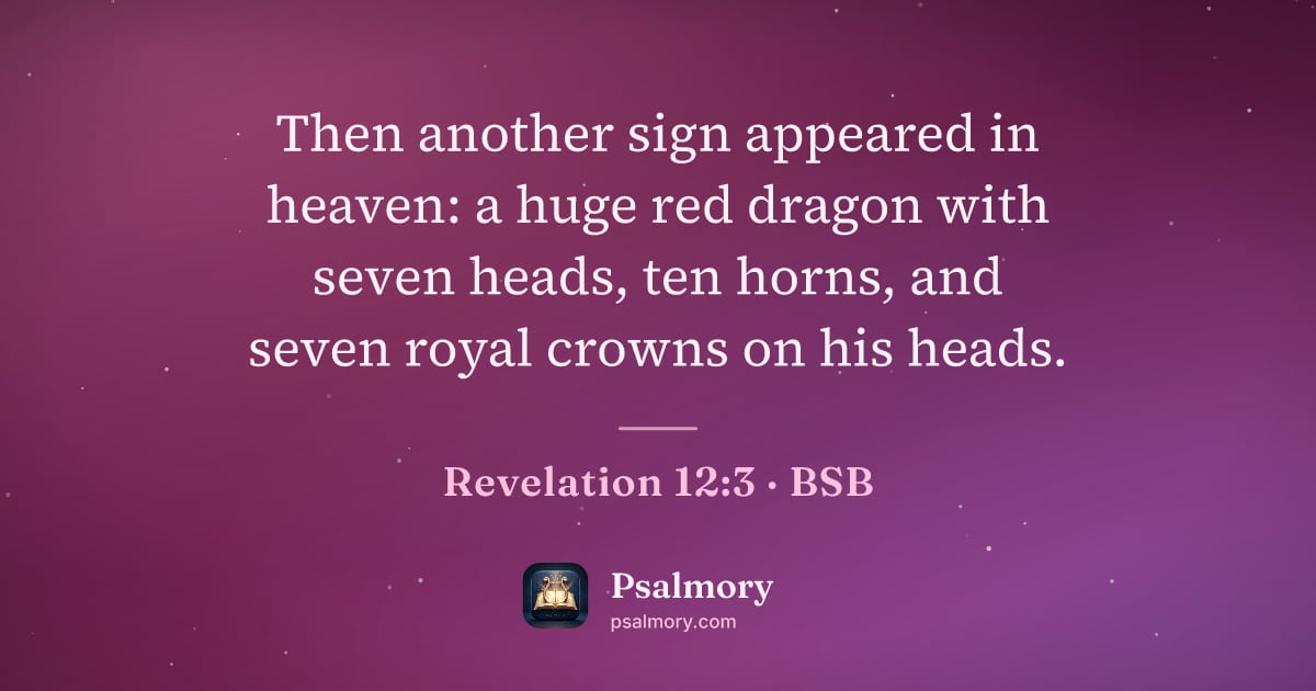 Revelation 12:3 verse artwork: Then another sign appeared in heaven: a huge red dragon with seven heads, ten horns, and…