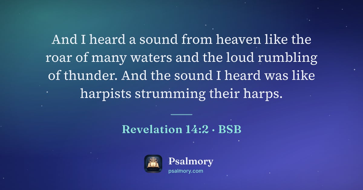 Revelation 14:2 verse artwork: And I heard a sound from heaven like the roar of many waters and the loud rumbling of…