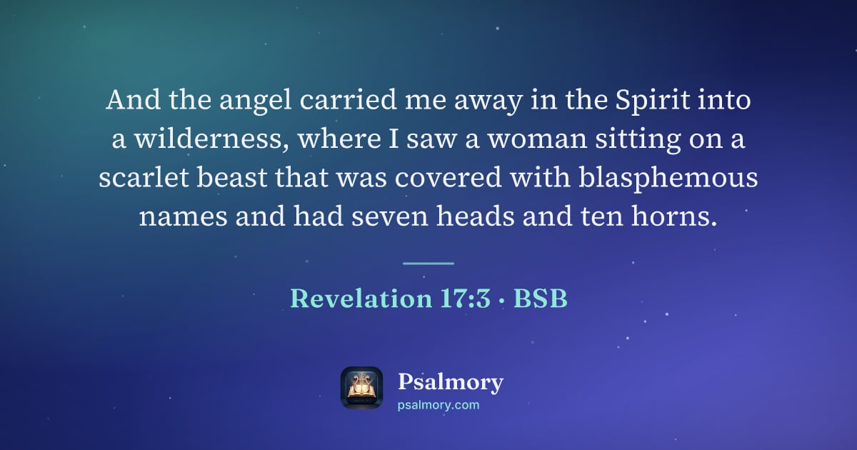 Revelation 17:3 verse artwork: And the angel carried me away in the Spirit into a wilderness, where I saw a woman…
