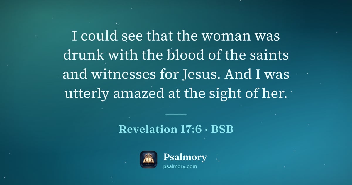 Revelation 17:6 verse artwork: I could see that the woman was drunk with the blood of the saints and witnesses for…