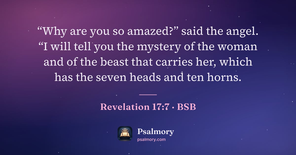 Revelation 17:7 verse artwork: “Why are you so amazed?” said the angel. “I will tell you the mystery of the woman and…