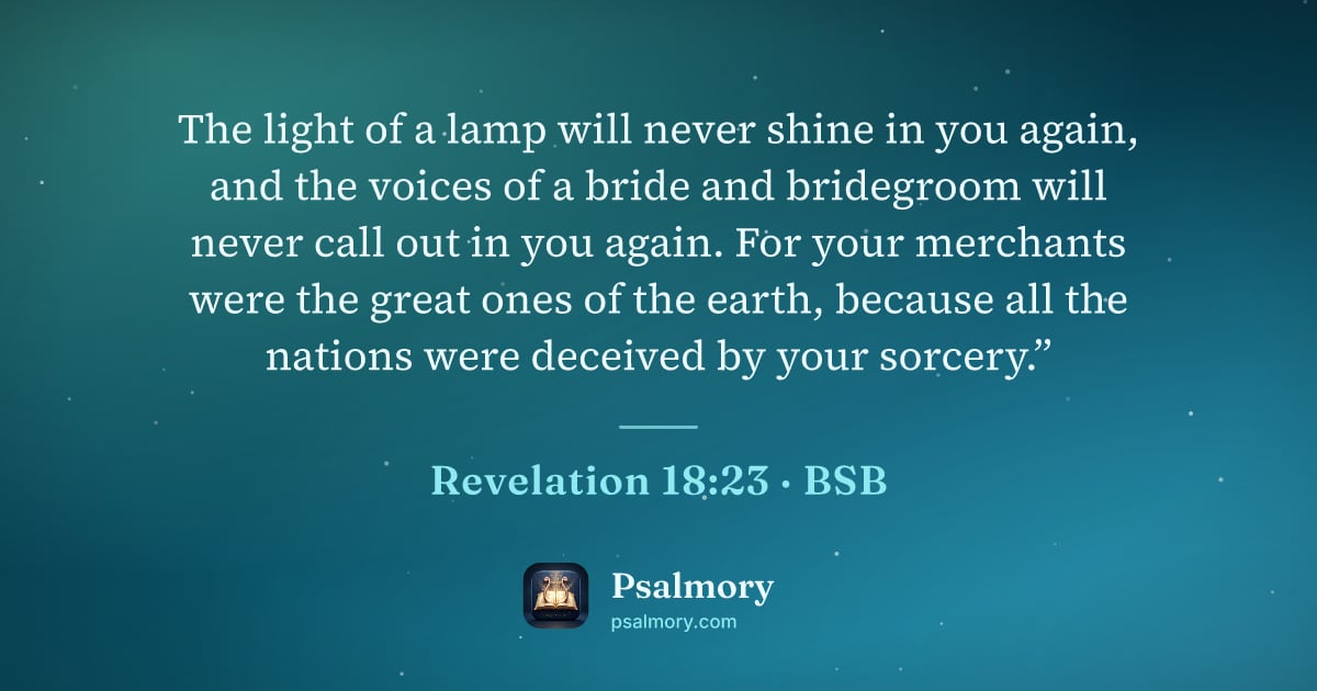 Revelation 18:23 verse artwork: The light of a lamp will never shine in you again, and the voices of a bride and…