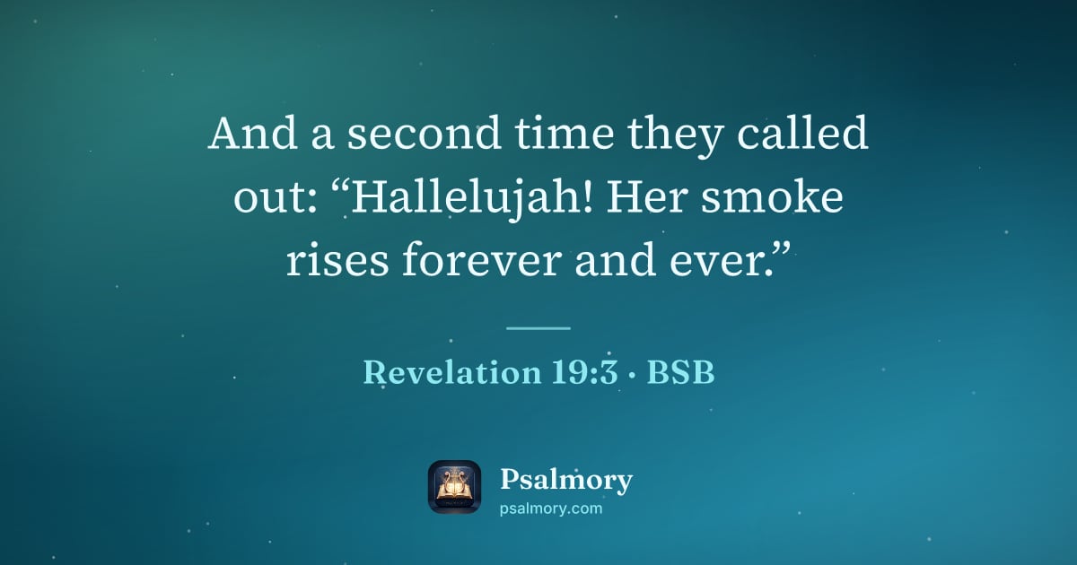 Revelation 19:3 verse artwork: And a second time they called out: “Hallelujah! Her smoke rises forever and ever.”