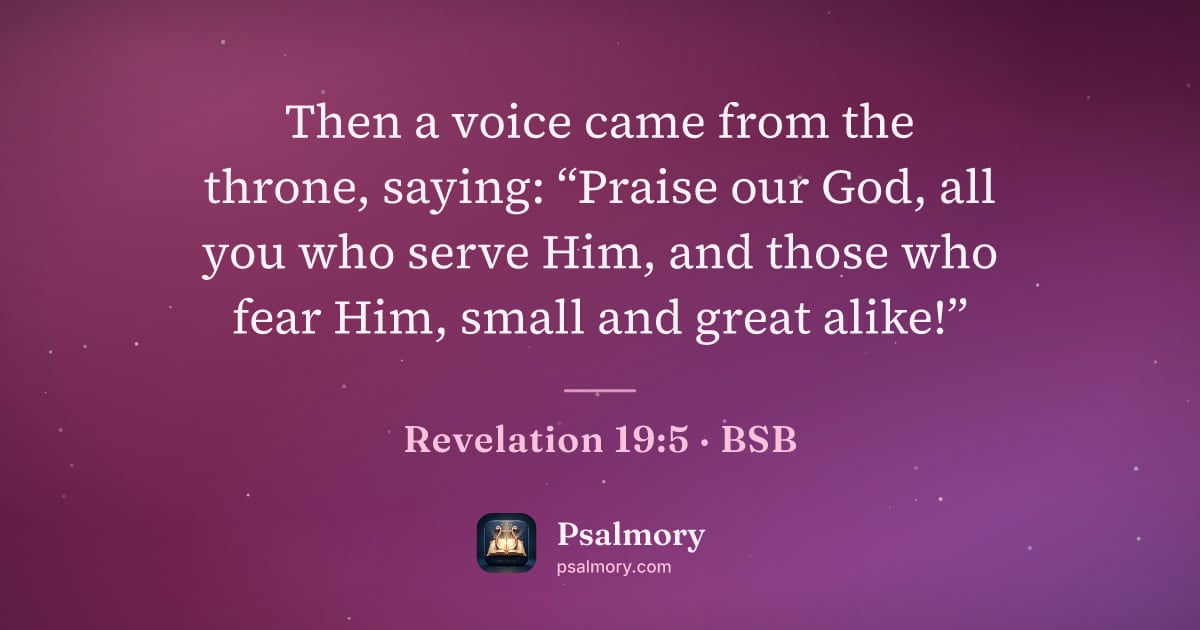 Revelation 19:5 verse artwork: Then a voice came from the throne, saying: “Praise our God, all you who serve Him, and…