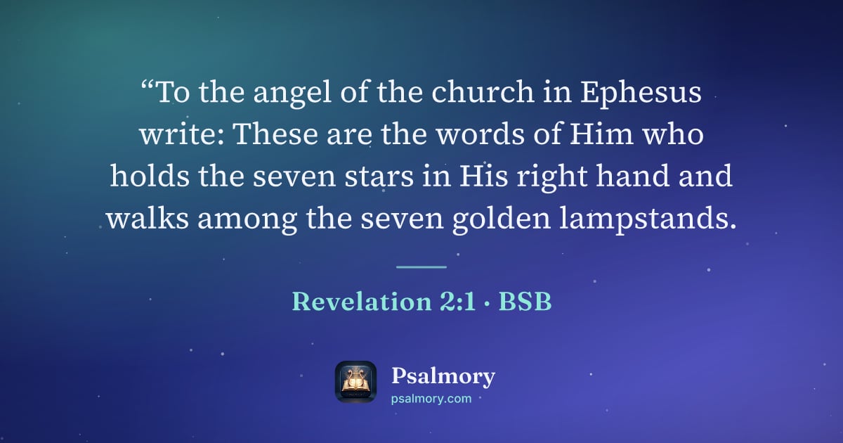 Revelation 2:1 verse artwork: “To the angel of the church in Ephesus write: These are the words of Him who holds the…